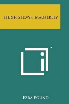 Hugh Selwyn Mauberley by Ezra Pound 9781498175074