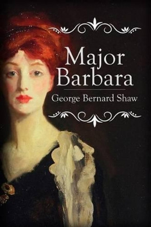 Major Barbara by George Bernard Shaw 9781512187649