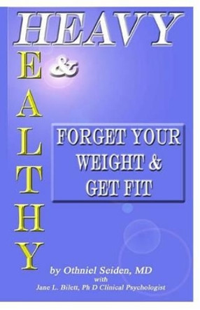 Heavy and Healthy by Jane L Bilett Phd 9781519495419