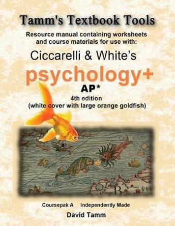 Ciccarelli and White's Psychology+ 4th Edition for AP* Student Workbook: Relevant daily assignments tailor-made for the Ciccarelli text by David Tamm 9781519578143