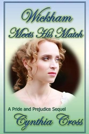 Wickham Meets His Match: A Pride and Prejudice Sequel by A Lady 9781519208644