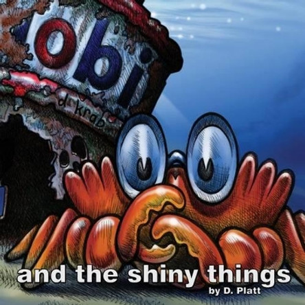 Obi D Krab and the Shiny Things by MR D Platt 9781519228253