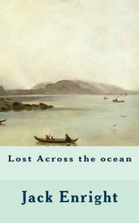 Lost Across the Ocean by Jack Enright 9781522923527