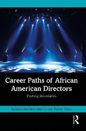 Career Paths of African American Directors: Pushing Boundaries by Saundra McClain 9781032420288