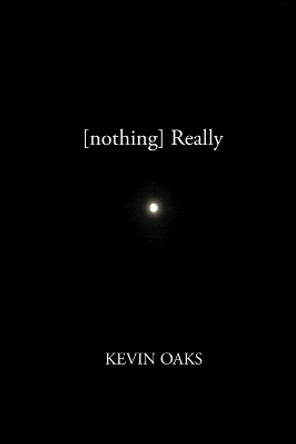 Nothing Really by Kevin Oaks 9781522924715