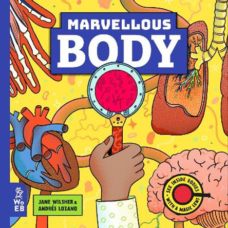 Marvellous Body: A Magic Lens Book by Jane Wilsher