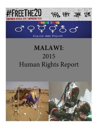 Malawi: 2015 Human Rights Report by United States Department of State 9781535572590