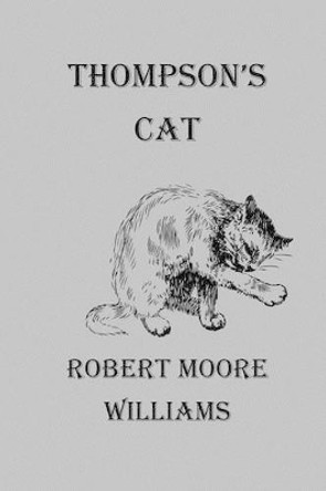 Thompson's Cat by Robert Moore Williams 9781532777431