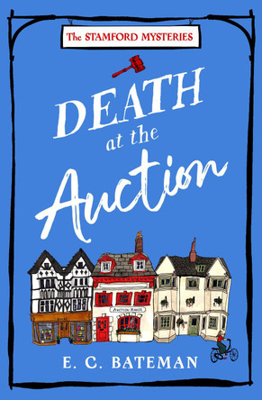 Death at the Auction (The Stamford Mysteries, Book 1) by E. C. Bateman