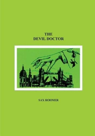 The Devil Doctor by Professor Sax Rohmer 9781532907487