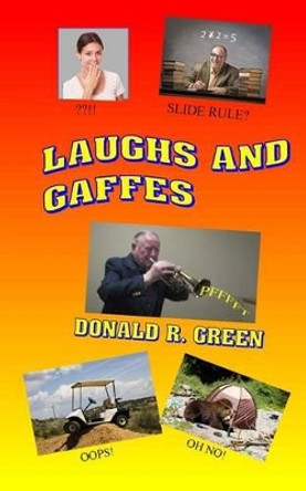 Laughs and Gaffes by Donald R Green 9781514112526