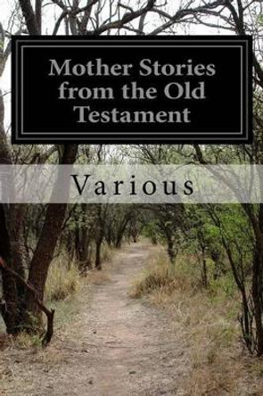 Mother Stories from the Old Testament by Various 9781532890758