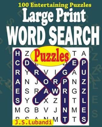 Large Print Word Search Puzzles by J S Lubandi 9781532819841