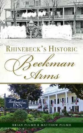 Rhinebeck's Historic Beekman Arms by Brian Plumb 9781540221636