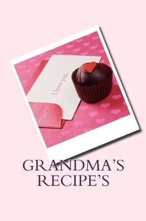 Grandma's Recipe's by Sam Rivers 9781539701736