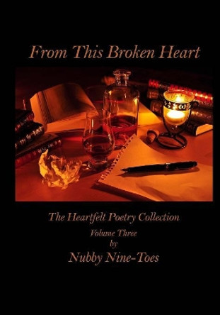 From This Broken Heart by Nubby Nine-Toes 9781533022219