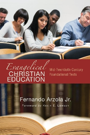 Evangelical Christian Education by Fernando Jr Arzola 9781498269476