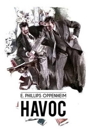 Havoc by E Phillips Oppenheim 9781530456567