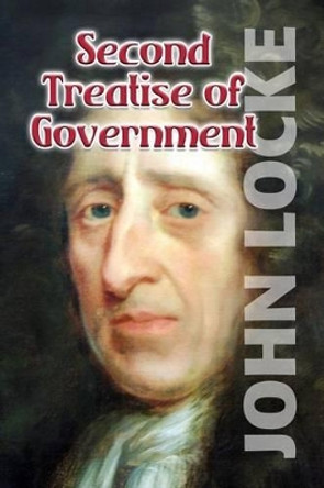 Second Treatise on Government by John Locke 9781533109682