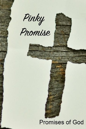 Pinky Promise: Promises of God by Alexandria Robinson 9781304662866