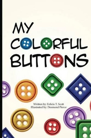 my colorful buttons by Felicia T Scott 9781533325426