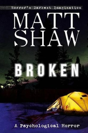 Broken by Matt Shaw 9781533354501