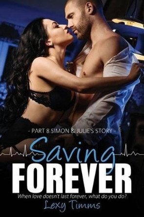 Saving Forever - Part 8: Dark Romance, Medical Romance by Lexy Timms 9781533245090