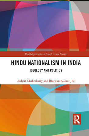 Hindu Nationalism in India: Ideology and Politics by Bhuwan Jha