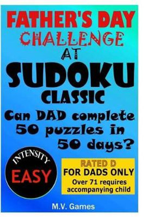 Father's Day Sudoku Challenge - Easy Level: 50 in 50 days by Mauricio Vergara 9781533395566