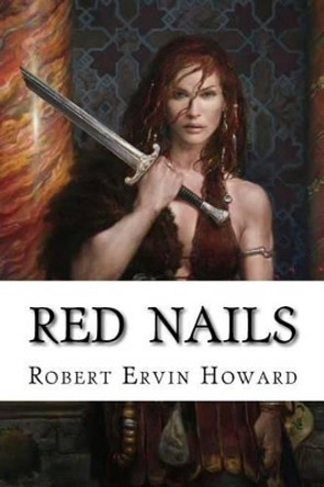 Red Nails by Robert Ervin Howard 9781533405548