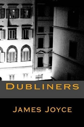 Dubliners by James Joyce 9781540419842
