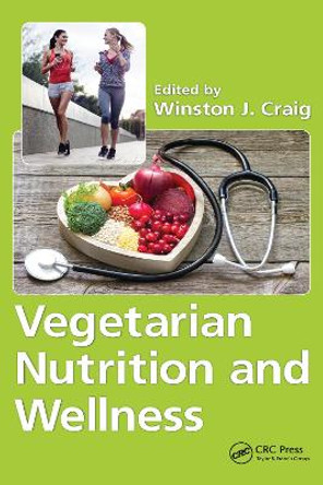 Vegetarian Nutrition and Wellness by Winston J. Craig