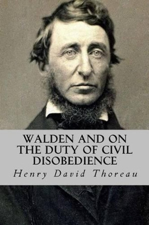 Walden and on the Duty of Civil Disobedience by Henry David Thoreau 9781533368270