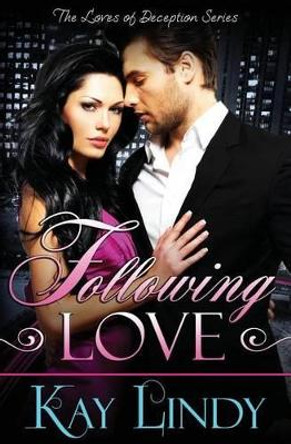 Following Love by Kay Lindy 9781533382139