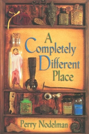 A Completely Different Place by Professor Perry Nodelman 9781534417953