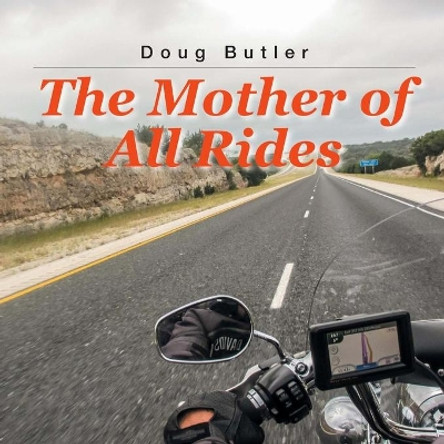 The Mother of All Rides by Doug Butler 9781530181131