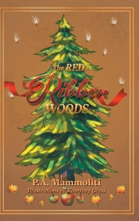 The Red Ribbon Woods by P a Mammoliti 9781525571077