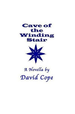 Cave of the Winding Stair by David Cope 9781515101260