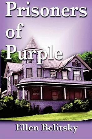 Prisoners of Purple by Ellen Belitsky 9781479107728