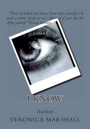I Know by Veronica Marshall 9781499233605