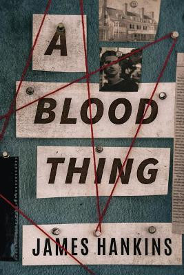A Blood Thing by James Hankins 9781503900363