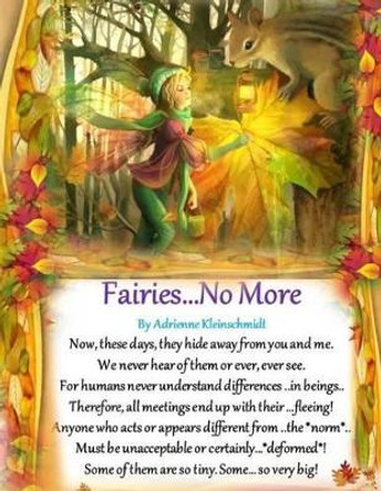 Fairies...No More by Adrienne Kleinschmidt 9781507600320