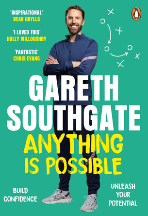 Anything is Possible: Inspirational lessons from the England manager by Gareth Southgate