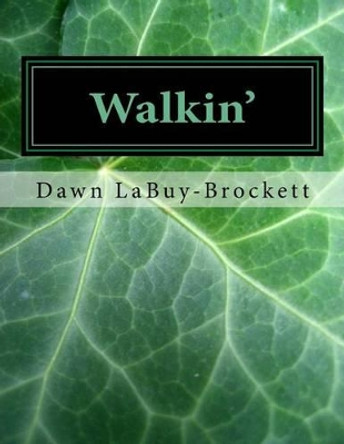 Walkin': From the musical play, Butterflies by Dawn Labuy-Brockett 9781517546915