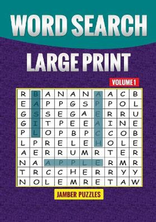 Word Search Large Print Volume 1 by Jamber Puzzles 9781534764163