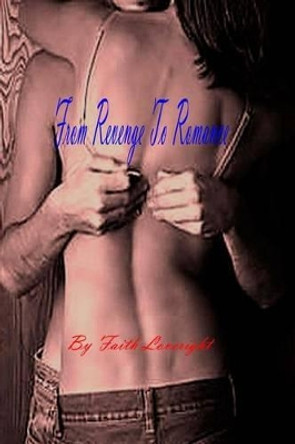 From Revenge To Romance by Faith Loveright 9781479195183