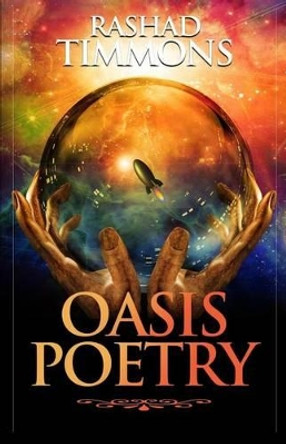 Oasis Poetry by Rashad Timmons 9781534727724