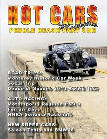 Hot Cars No. 16: Pebble Beach Part One! by Roy R Sorenson 9781502747297