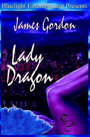 Lady Dragon by James Gordon 9781448681914