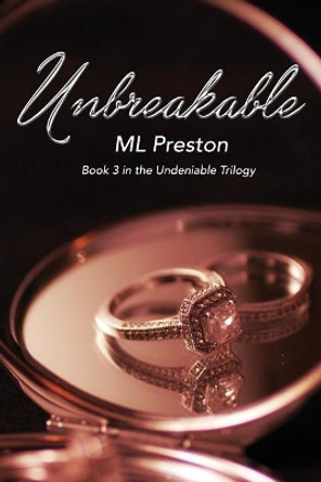 Unbreakable by M L Preston 9781535249614